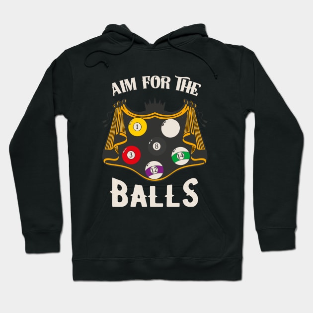 Aim For The Balls Fun Billiards Snooker Hoodie by Foxxy Merch